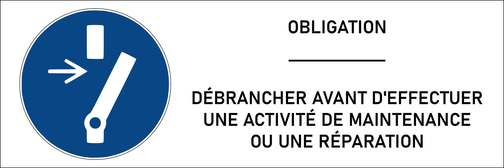 Signalétique obligation débrancher avant d'effectuer une activité de maintenance ou une réparation - format rectangle