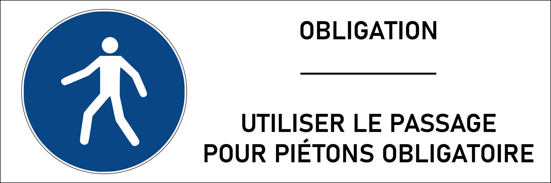 Panneau Utiliser le passage pour piétons obligatoire