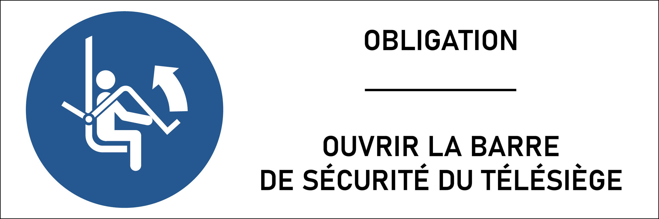 Panneau Ouvrir la barre de sécurité du télésiège