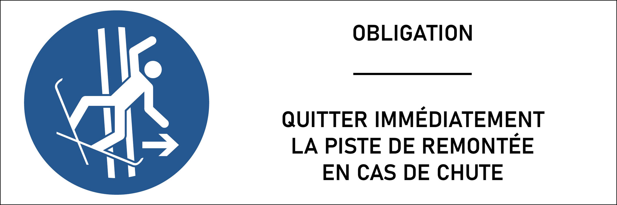 Panneau Quitter immédiatement la piste de remontée en cas de chute