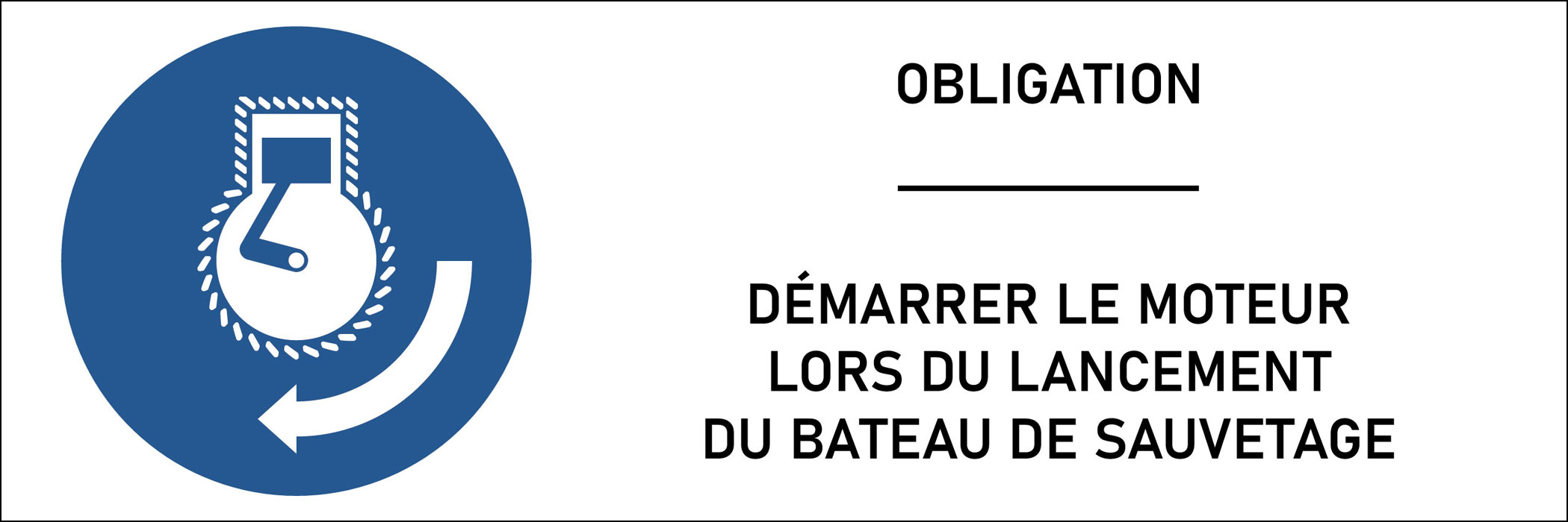 Panneau Démarrer le moteur lors du lancement du bateau de sauvetage.