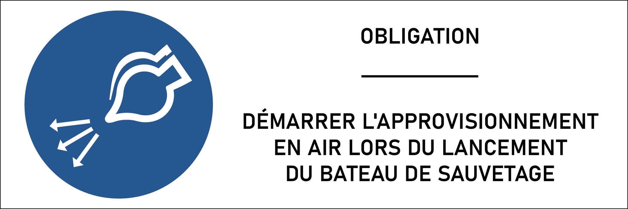 Panneau Démarrer l'approvisionnement en air lors du lancement du bateau de sauvetage