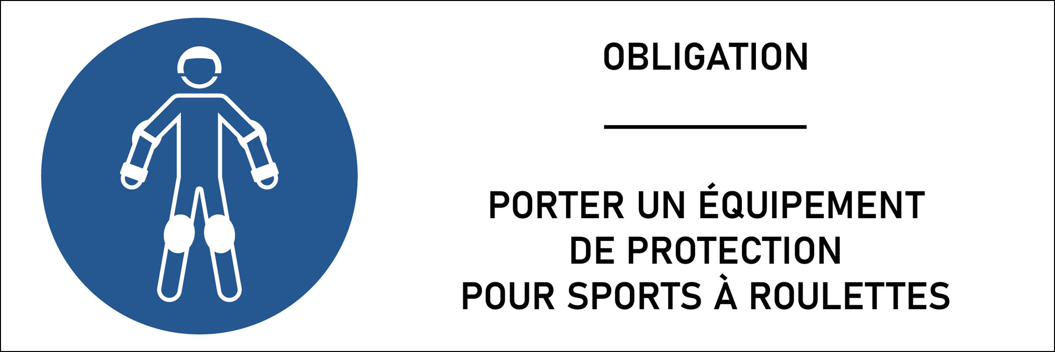 Signalétique obligation porter un équipement de protection pour sports à roulettes 