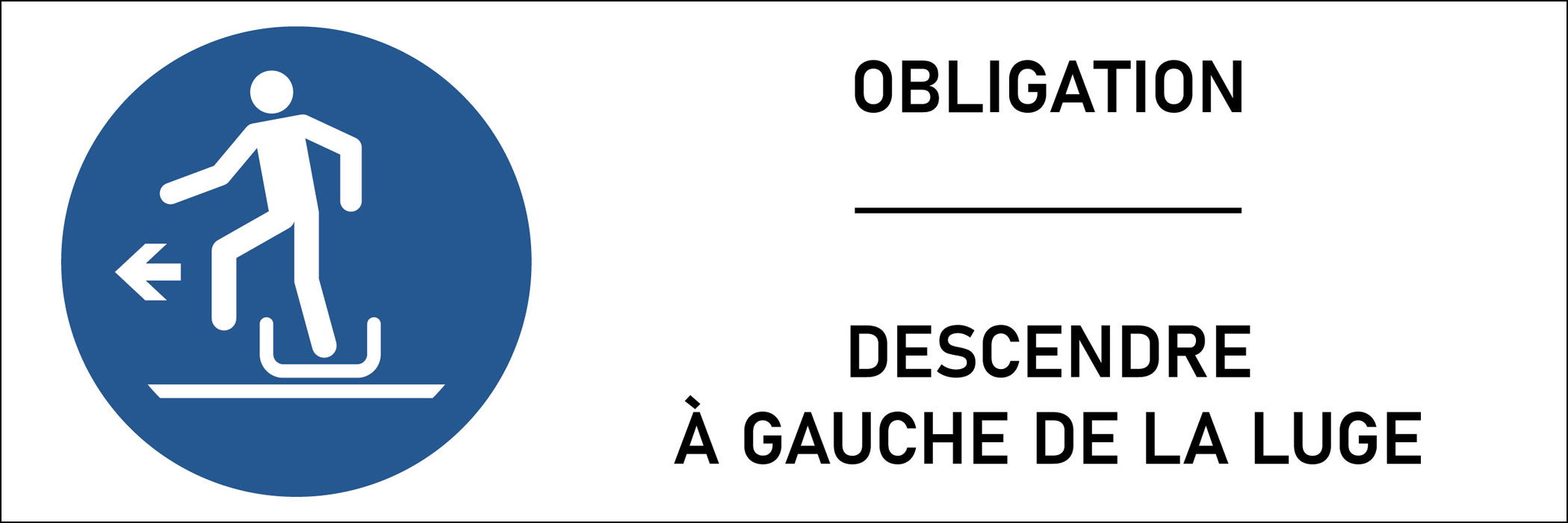 Panneau Descendre à gauche de la luge