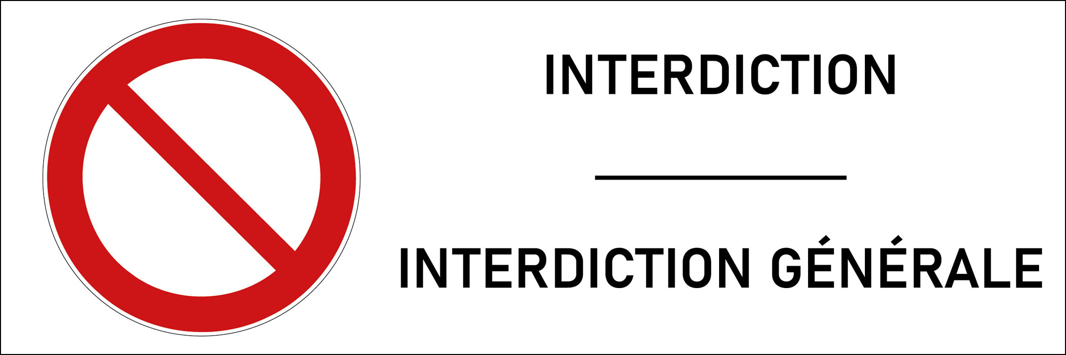 Panneau Interdiction générale