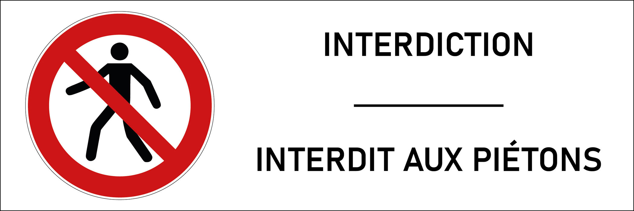 Signalétique interdit aux piétons