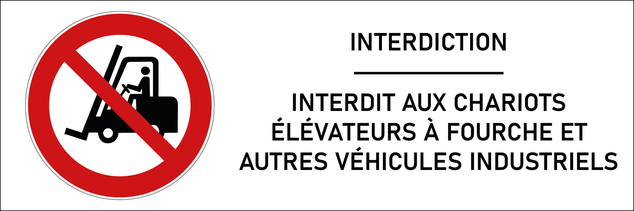 Signalétique interdit aux chariots élévateurs à fourche et autres véhicules industriels