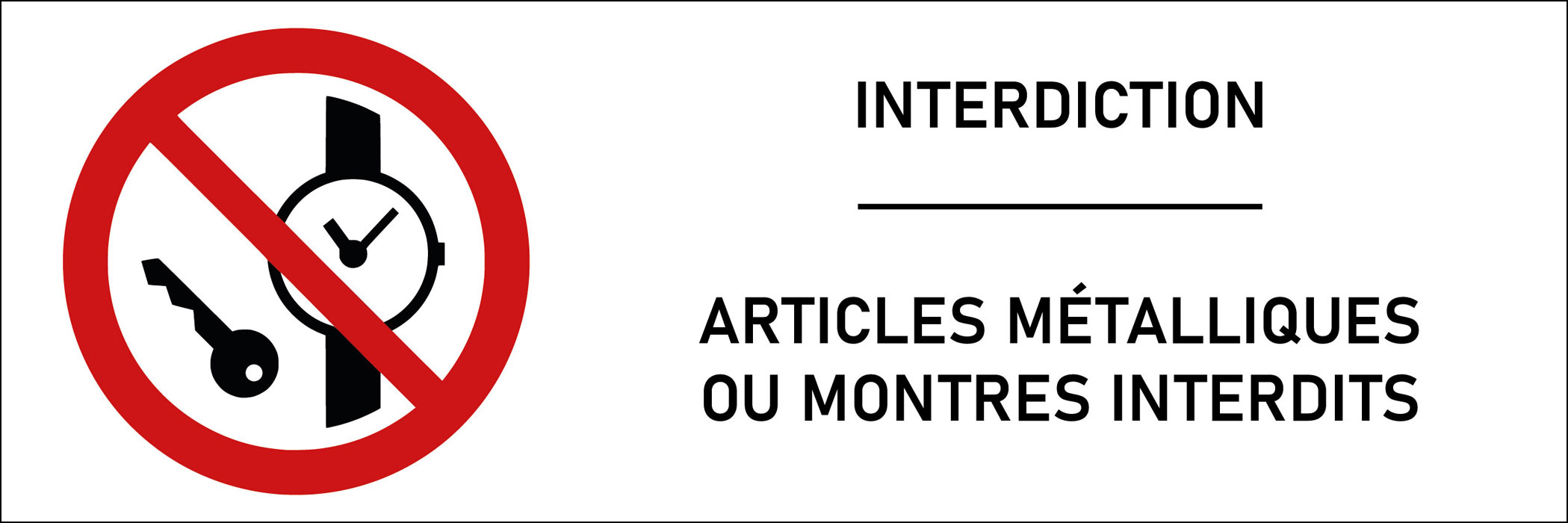 Signalétique articles métalliques ou montres interdits