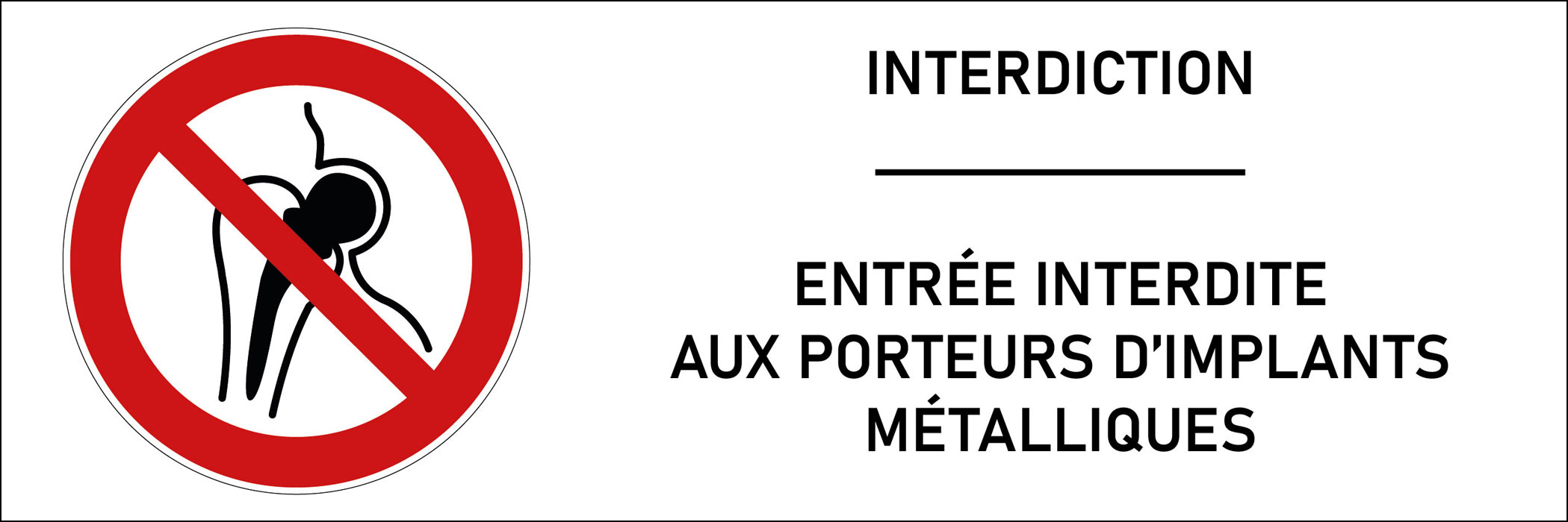Signalétique entrée interdite aux porteurs d’implants métalliques