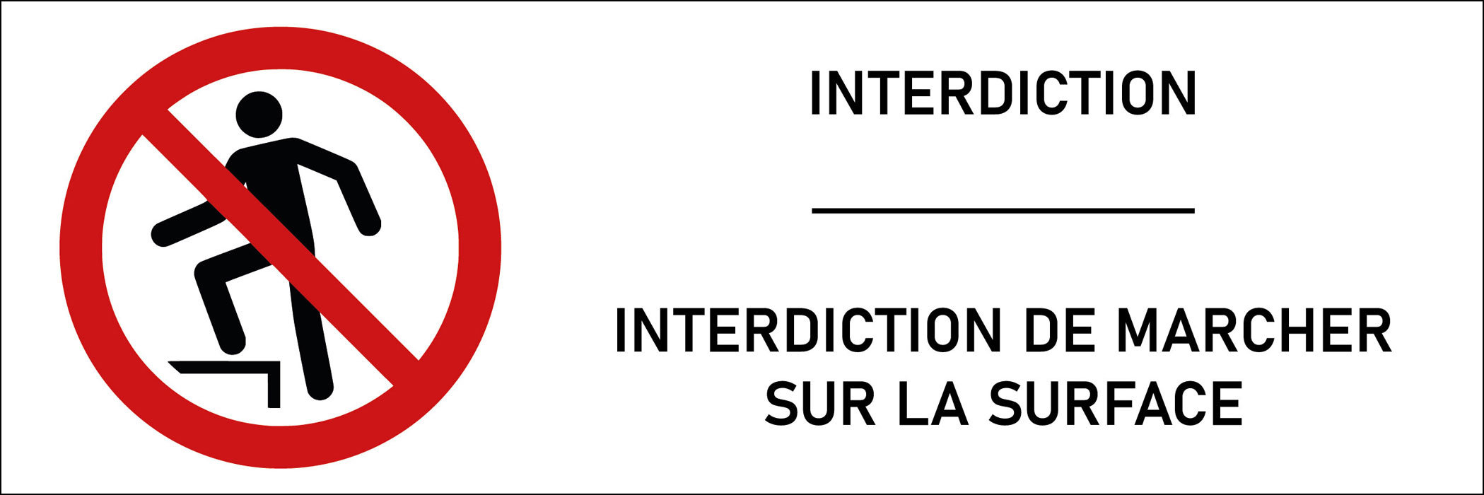 Signalétique interdiction de marcher sur la surface