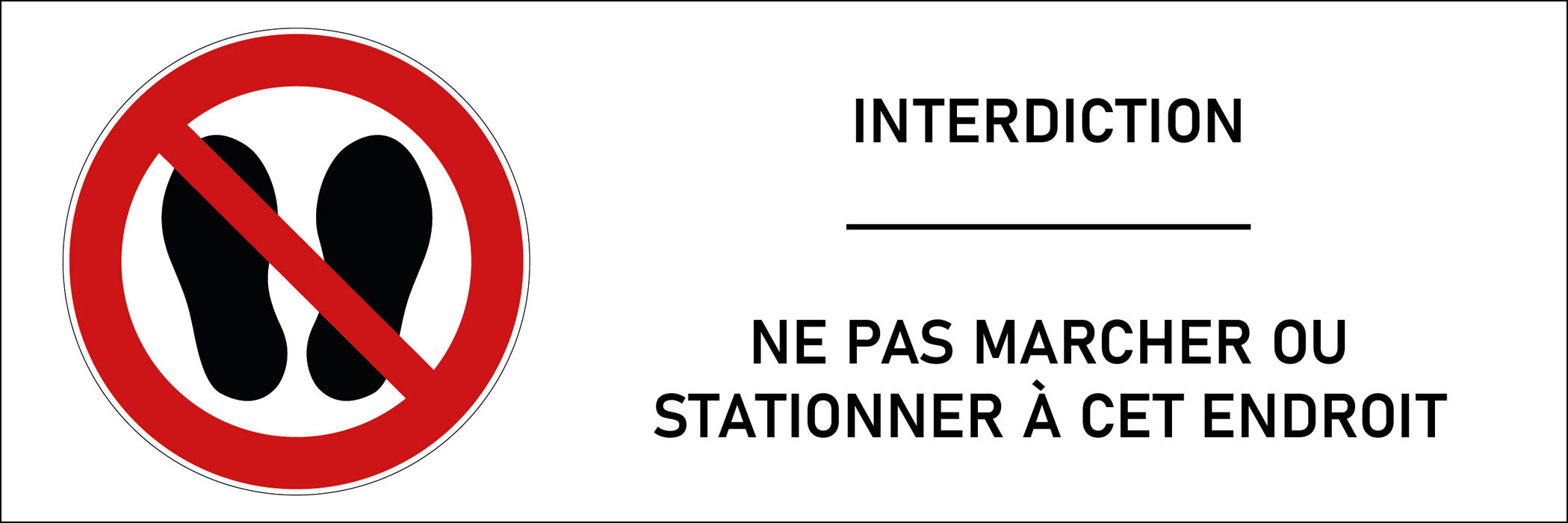 Signalétique interdiction de marcher ou stationner à cet endroit