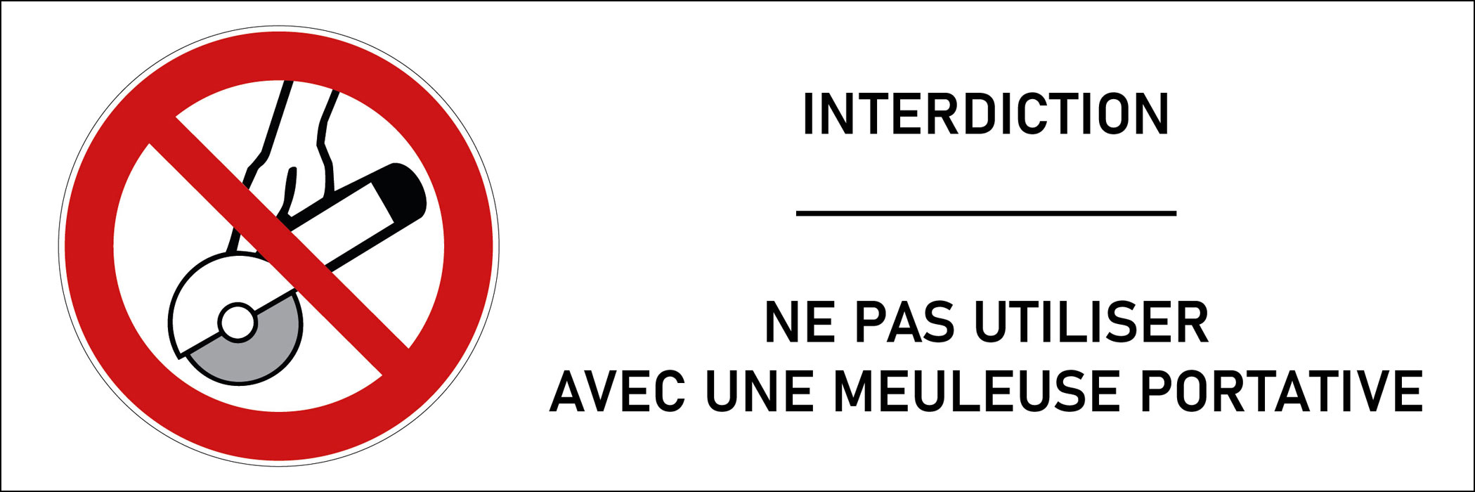 Signalétique interdiction d'utiliser avec une meuleuse portative