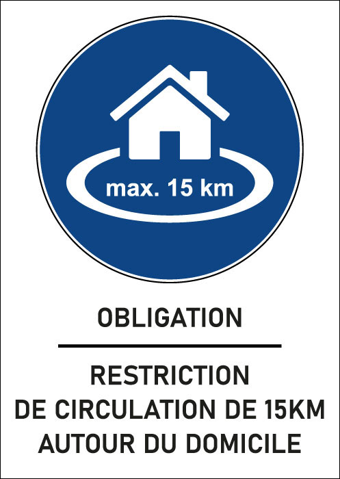 Panneau obligation Restriction de circulation de 15km autour du domicile