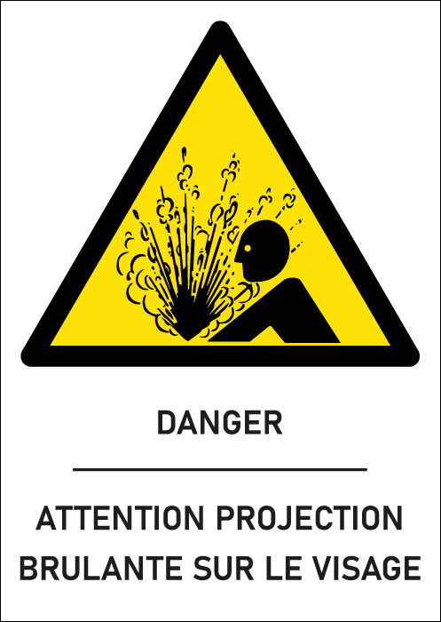 Panneau danger Attention projection brûlante sur le visage