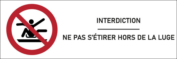 Signalétique interdiction Ne pas s’étirer hors de la luge