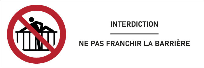 Signalétique interdiction  Ne pas franchir la barrière