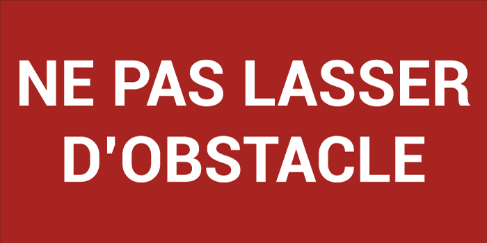 Pictogramme NE PAS LASSER D’OBSTACLE
