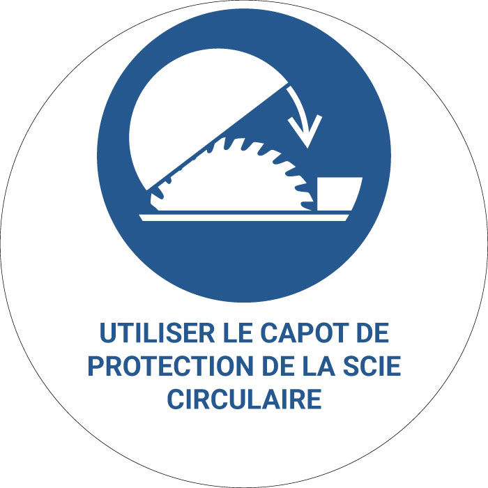 Panneau pictogramme Utiliser le capot de protection de la scie circulaire