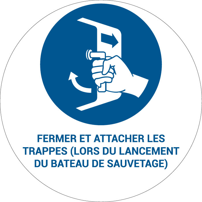 Panneau pictogramme Fermer et attacher les trappes (lors du lancement du bateau de sauvetage)

