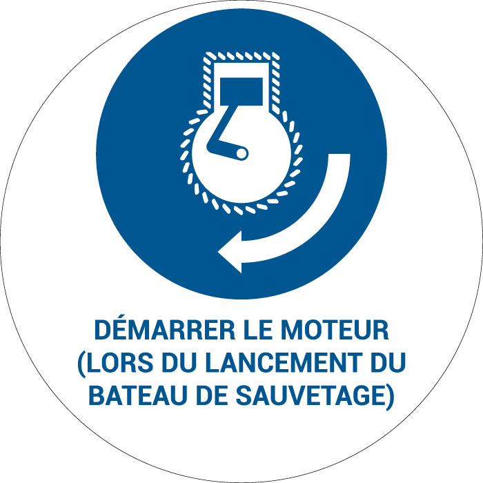 Panneau pictogramme Démarrer le moteur (lors du lancement du bateau de sauvetage)
