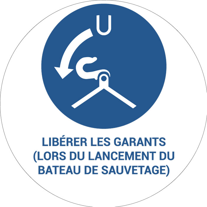Panneau pictogramme Libérer les garants (lors du lancement du bateau de sauvetage)
