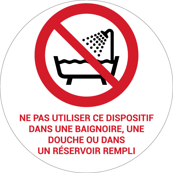 Panneau pictogramme Ne pas utiliser ce dispositif dans une baignoire, une douche ou dans un réservoir rempli d'eau
