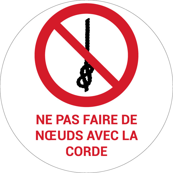 Panneau pictogramme Ne pas faire de nœuds avec la corde
