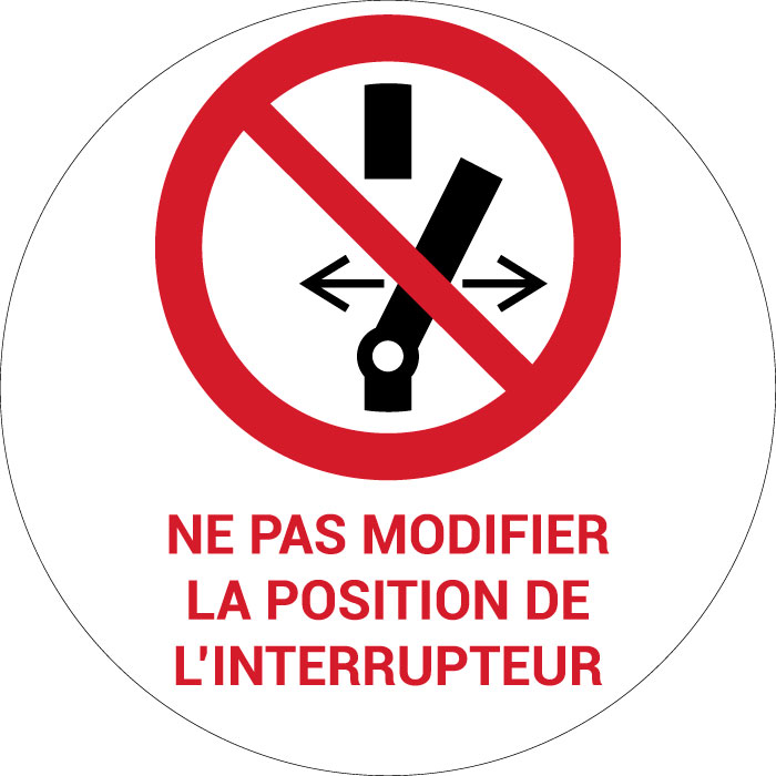 Panneau pictogramme Ne pas modifier la position de l’interrupteur
