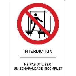 Panneau interdit d' utiliser un échafaudage incomplet