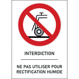 Panneau interdiction d'utiliser pour rectification humide