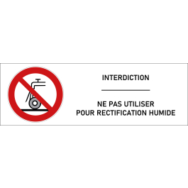 Signalétique interdiction d'utiliser pour rectification humide - format rectangle