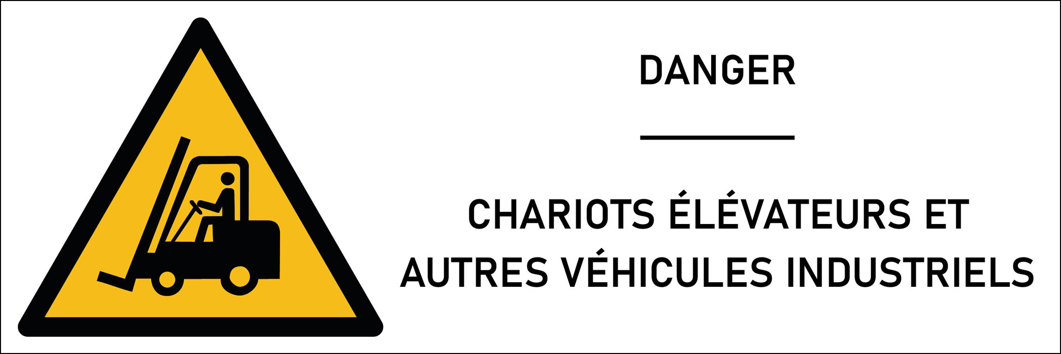 Signalétique danger chariots élévateurs et autres véhicules industriels