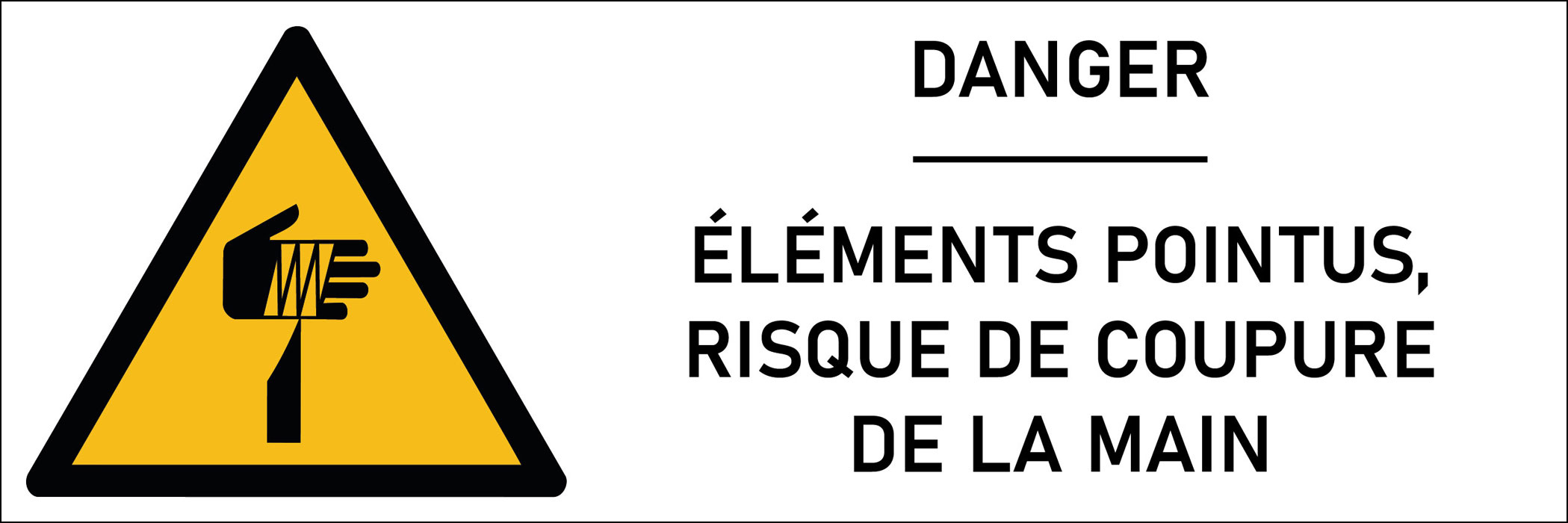 Signalétique danger éléments pointus, risque de coupure de la main
