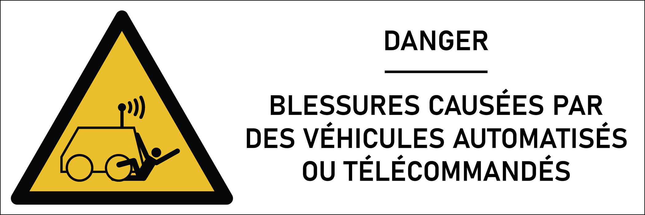 Signalétique danger blessures causées par des véhicules automatisés ou télécommandés