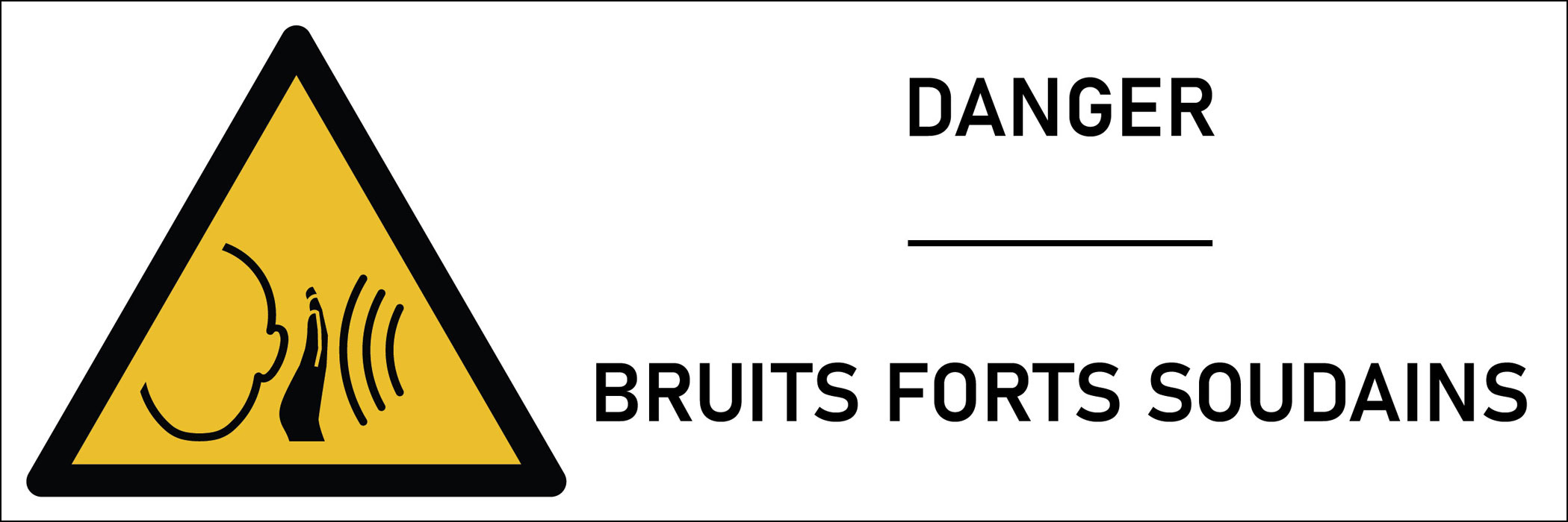 Signalétique danger bruits forts soudains