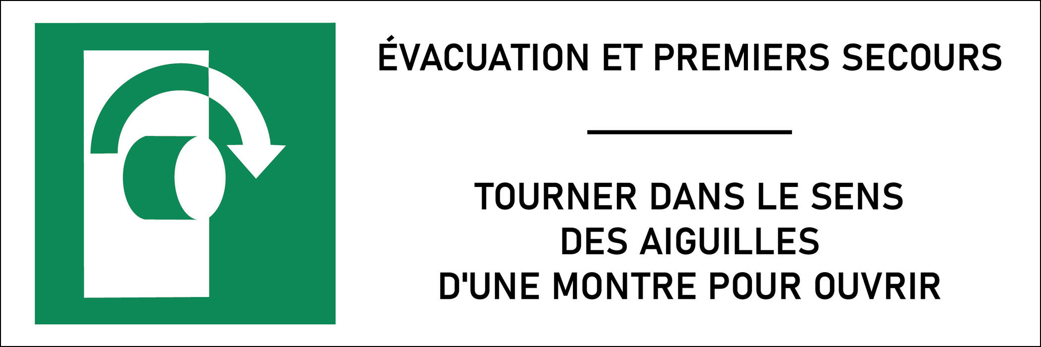 Panneau Tourner dans le sens des aiguilles d'une montre pour ouvrir